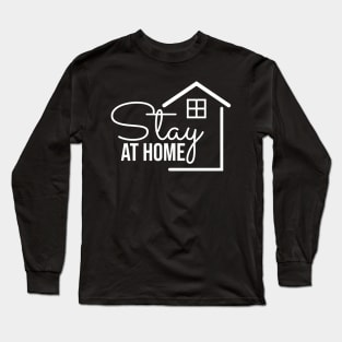 stay at home text with a home icon Long Sleeve T-Shirt